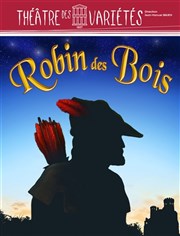 Robin des bois Thtre des Varits - Grande Salle Affiche