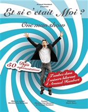 Arnaud Humbert dans Et si c'etait moi ? La Petite Loge Thtre Affiche