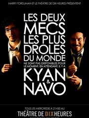 Kyan et Navo dans Les deux mecs les plus drôles du monde ne sont pas disponibles pour le moment, en attendant il y'a Kyan et Navo Thtre de Dix Heures Affiche