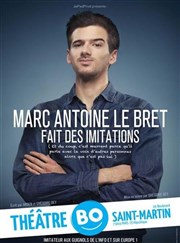 Marc-Antoine Le Bret fait des imitations Thtre BO Saint Martin Affiche