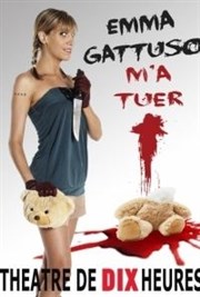 Emma Gattuso dans Emma Gattuso m'a tuer La Compagnie du Caf-Thtre - Petite salle Affiche