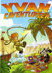 Yvan l'aventurier La Compagnie du Caf-Thtre - Grande Salle Affiche