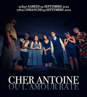 Cher Antoine ou l'Amour raté de Jean Anouilh Espace Quartier Latin Affiche