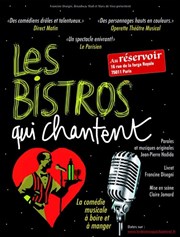 Les Bistros qui chantent ! Le Rservoir Affiche