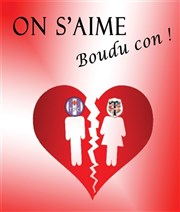 On s'aime boudu con ! Caf Thtre Les Minimes Affiche