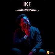 Ike dans Sans complexe La Nouvelle Comdie Gallien Affiche