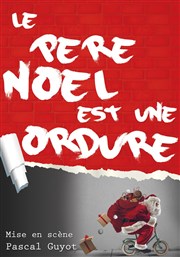 Le Père noël est une ordure Espace Flix Martin Affiche