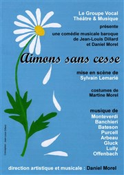 Aimons sans cesse Thtre Musical Marsoulan Affiche