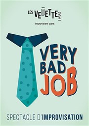 Les Vedettes dans Very bad job Thtre Le Bout Affiche