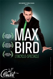 Max Bird dans L'encyclo-spectacle Thtre  l'Ouest Affiche