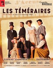 Les Téméraires Comdie Bastille Affiche