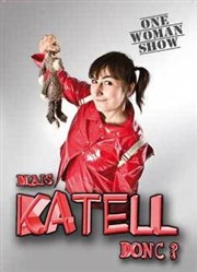 Katell Normand dans Mais Katell donc ? Thtre Popul'air du Reinitas Affiche