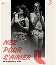 Nez pour s'aimer IVT International Visual Thtre Affiche