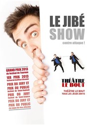 Jibé dans Le Jibé Show Thtre Le Bout Affiche