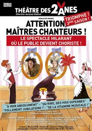 Attention Maîtres chanteurs ! Thtre des 2 Anes Affiche