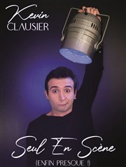 Kevin Clausier dans Seul en Scène (enfin presque ! ) Le Petit Cabaret de Bonne Garde Affiche