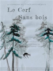 Le cerf sans bois Thtre des Brunes Affiche