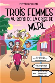 Trois femmes au bord de la crise de mère Thtre  l'Ouest Caen Affiche