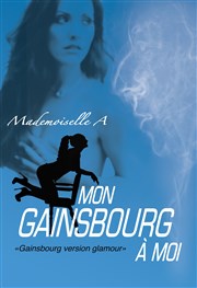 Mon Gainsbourg à Moi  La Folie Thtre - Grande Salle Affiche