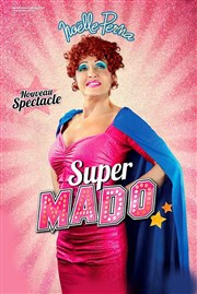 Noëlle Perna dans Super Mado ! Salle Guy Obino Affiche