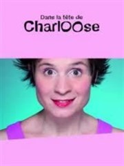 Charlotte Creyx dans Dans la tête de charloose Il Piccolo Thtre Affiche