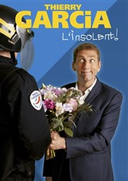 Thierry Garcia dans L'insolent ! La Comdie des Suds Affiche