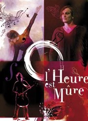 L'Heure est mûre Thtre de l'Usine Affiche