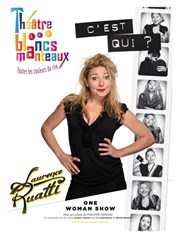 Laurence Ruatti dans C'est qui ? Thtre Les Blancs Manteaux Affiche