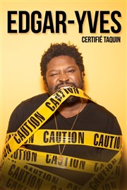 Edgar-Yves dans Certifié taquin ! Le Trianon Affiche