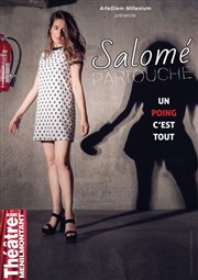 Salomé Partouche dans Salomé Partouche, Un poing c'est tout Thtre de Mnilmontant - Salle Guy Rtor Affiche