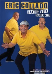 Eric Collado dans Faites vite, faites vite Palais du Rire Affiche