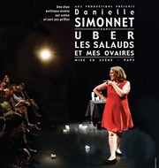 Danielle Simonnet dans Uber les salauds et mes ovaires Apollo Thtre - Salle Apollo 90 Affiche