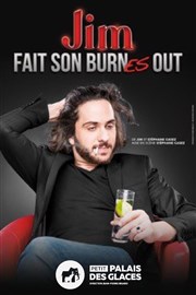 Jim dans Jim fait son burn(es) out Petit Palais des Glaces Affiche