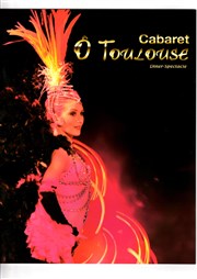 Dîner-spectacle Ô Toulouse O Toulouse Affiche