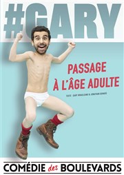 Gary dans Passage à l'âge adulte Le Mtropole Affiche