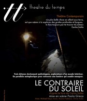 Le Contraire du Soleil Thtre du Temps Affiche