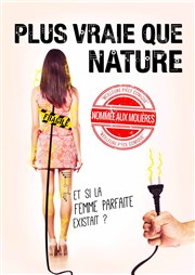 Plus vraie que nature Thtre Le Climne Affiche