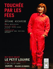 Touchée par les fées | avec Ariane Ascaride Thtre Le Petit Louvre - Chapelle des Templiers Affiche