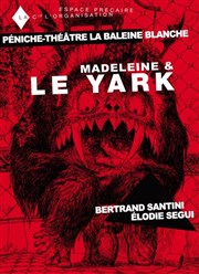 Madeleine et le Yark Pniche-Thtre La Baleine Blanche Affiche