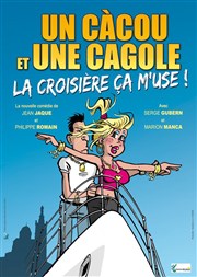 Un cacou, une cagole la croisière ça m'use La Comdie des Suds Affiche