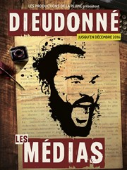 Dieudonné dans Les Médias Thtre de la Main d'Or Affiche