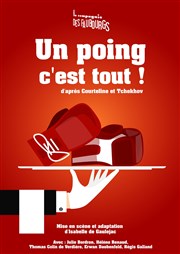 Un poing c'est tout ! Thtre du Temps Affiche