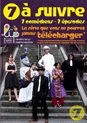 7 à Suivre - La série TV improvisée Centre Culturel Mathis Affiche