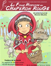 La folle histoire du Chaperon Rouge Thtre de la Clart Affiche