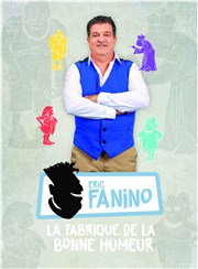 Eric Fanino dans La fabrique de la bonne humeur Thtre Daudet Affiche