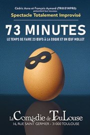 73 Minutes : Spectacle Totalement Improvisé La Comdie de Toulouse Affiche