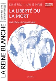 La liberté ou la mort La Reine Blanche Affiche