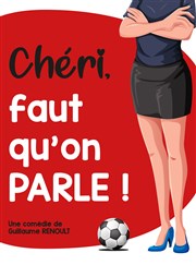 Chéri, faut qu'on parle ! La comdie de Marseille (anciennement Le Quai du Rire) Affiche