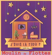 J'suis Là TéOù ? Thtre du Moulin de Flottes Affiche