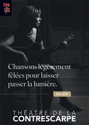 Joa : Chansons légèrement fêlées pour laisser passer la lumière Le Contrescarpe Affiche